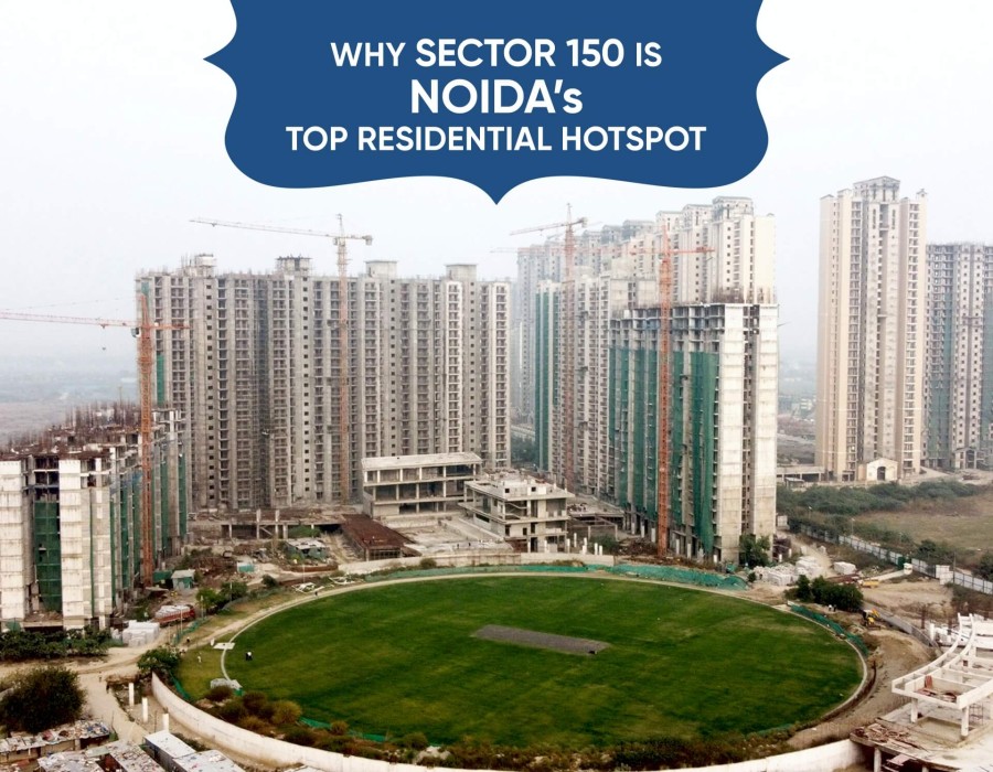 Why Sector 150 is Noida's Top Residential Hotspot
