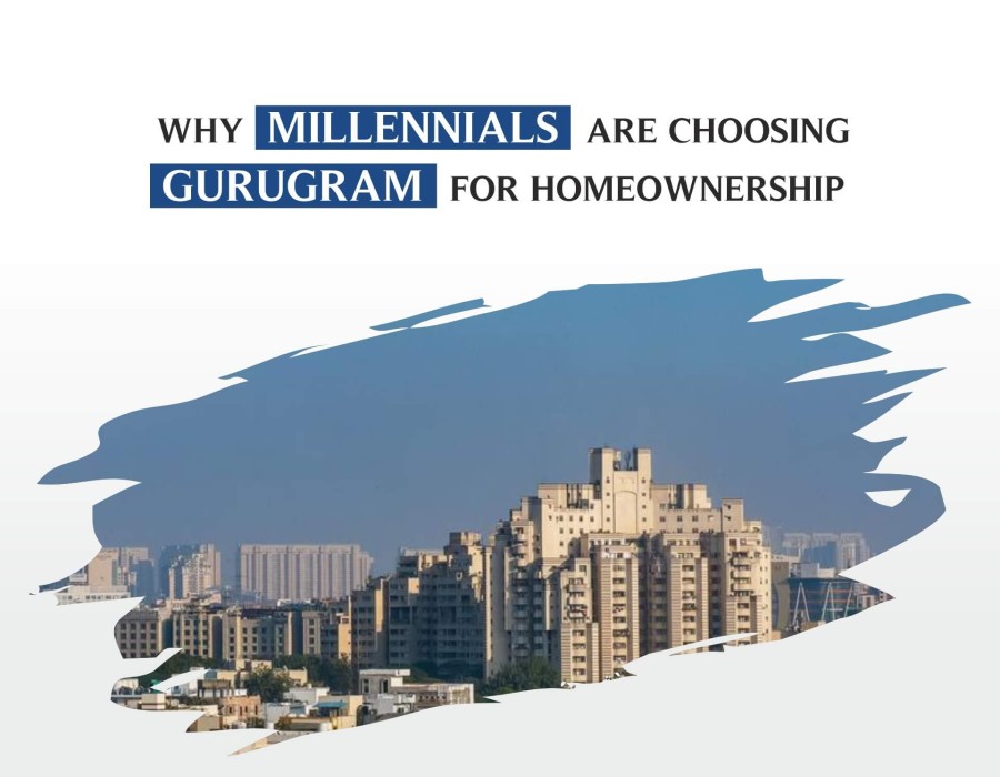 Why Millennials Are Choosing Gurugram for Homeownership
